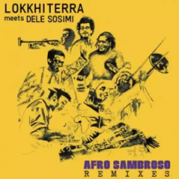 Lokkhi Terra X Dele Sosimi - Afro  Sambroso (Gabriele Poso Remix)
